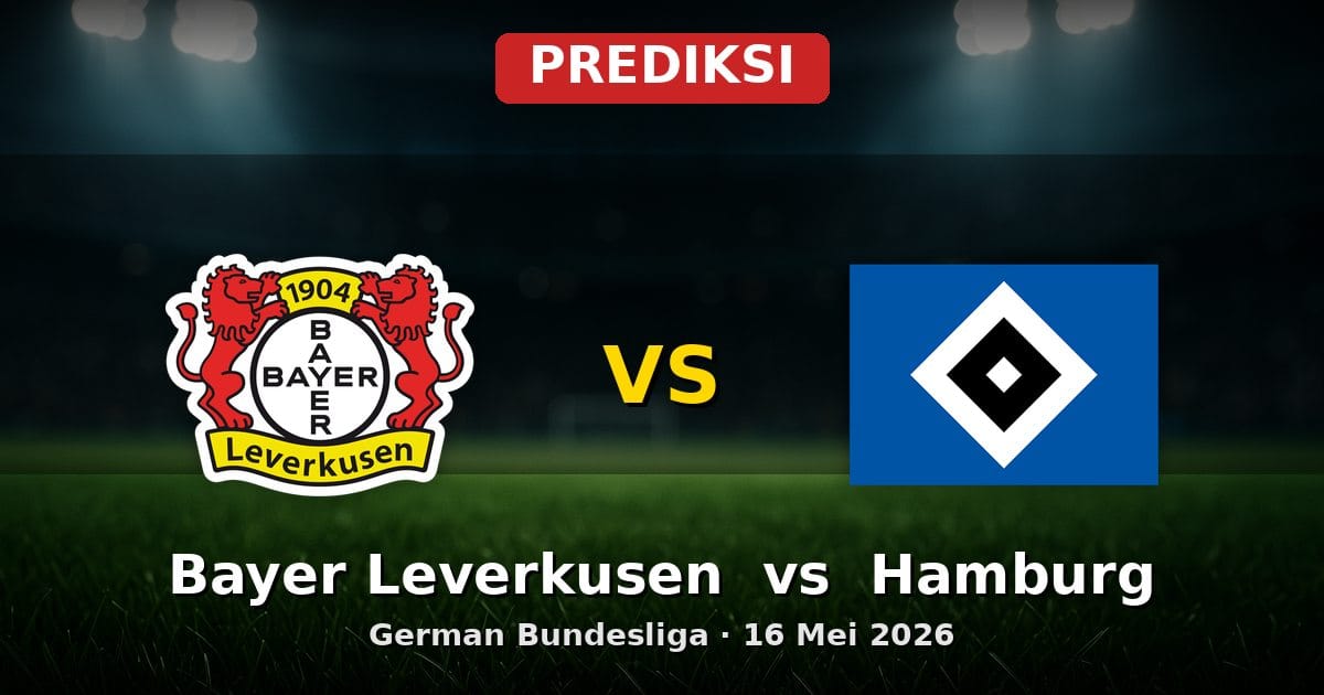 Prediksi Bayer Leverkusen vs Hamburg Bundesliga 16 Mei 2026