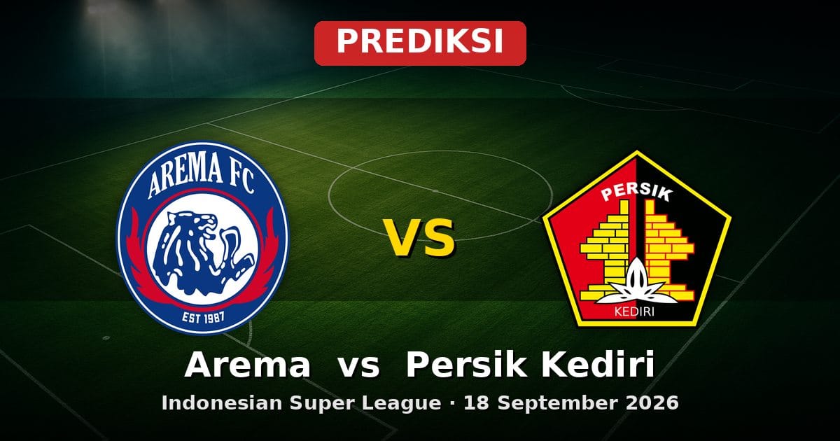 Prediksi Arema vs Persik Kediri Liga Indonesia 18 September 2026