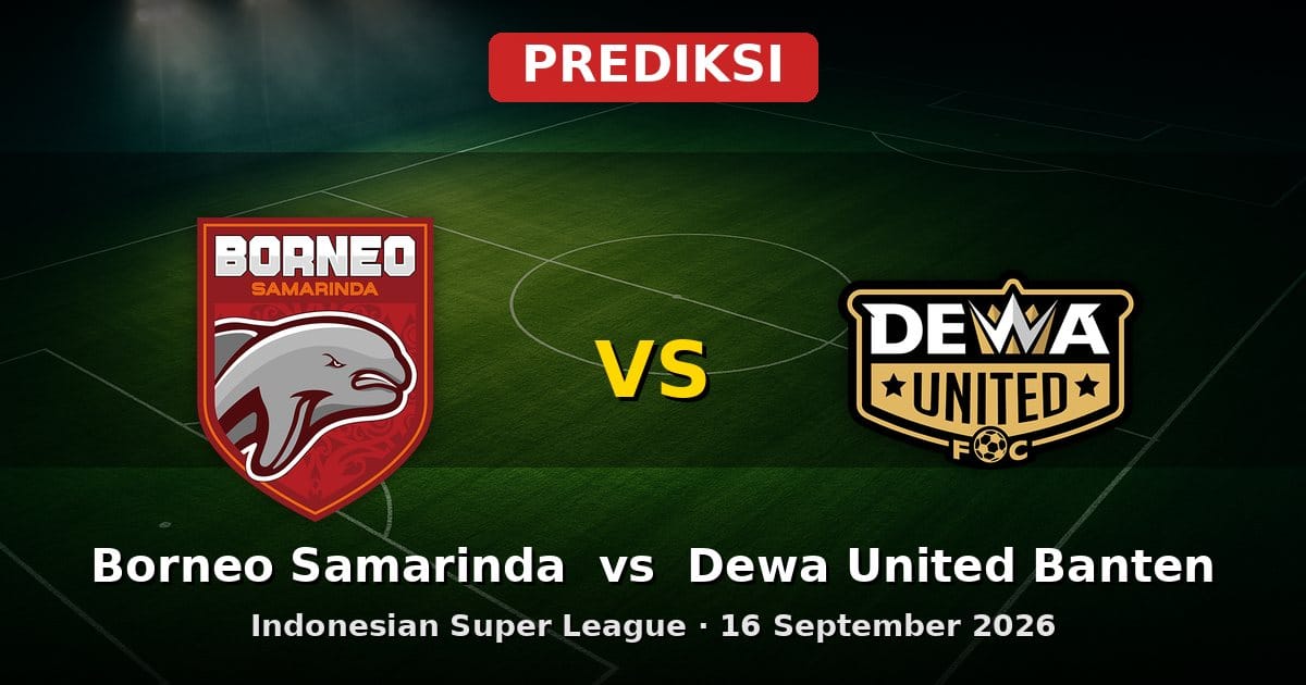 Prediksi Borneo Samarinda vs Dewa United Banten Liga Indonesia 16 Sep 2026