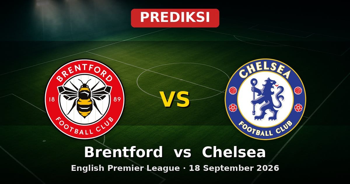 Prediksi Brentford vs Chelsea: Tinjauan Liga Inggris 18 September 2026