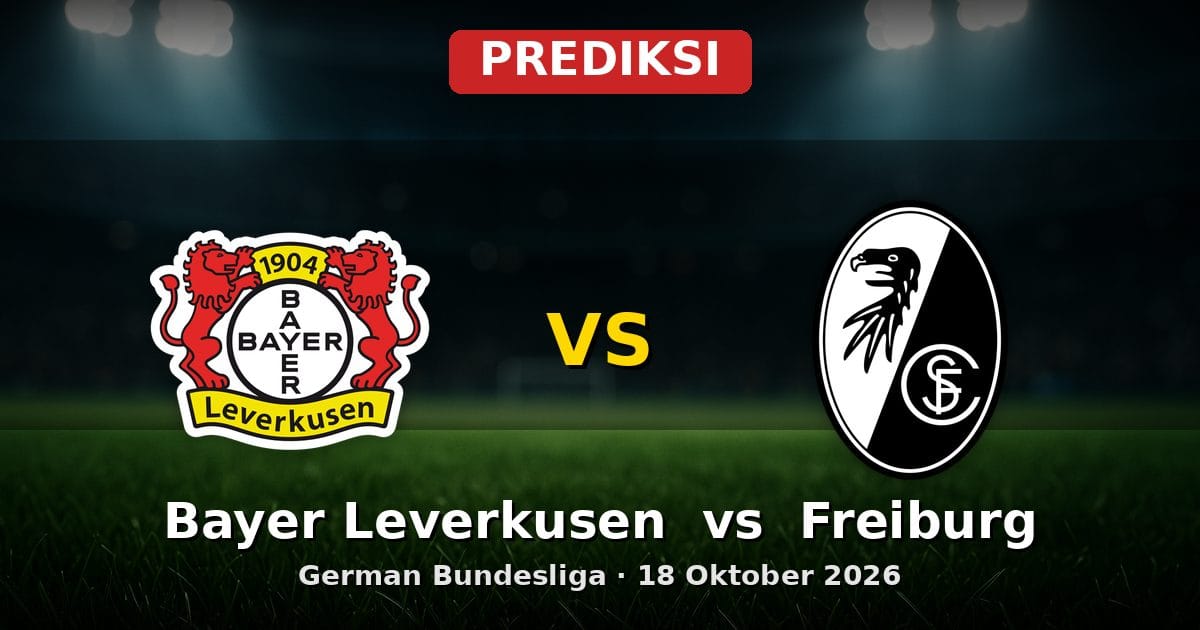 Prediksi Bayer Leverkusen vs Freiburg Bundesliga 18 Oktober 2026