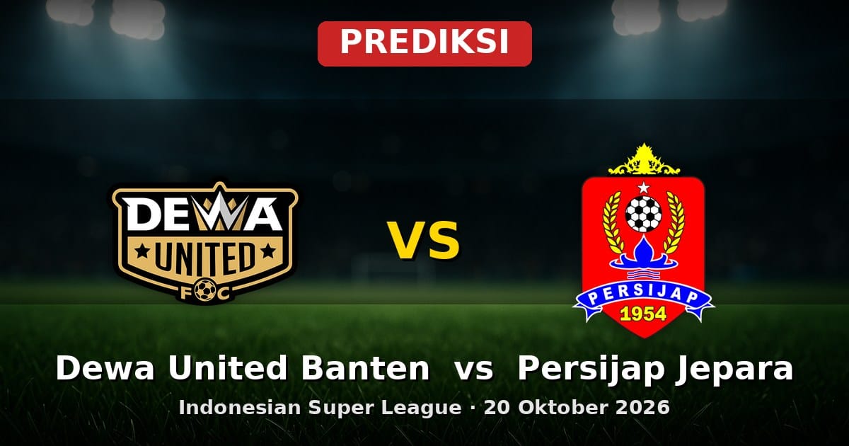 Prediksi Dewa United Banten vs Persijap Jepara Liga Indonesia 20 Oktober 2026