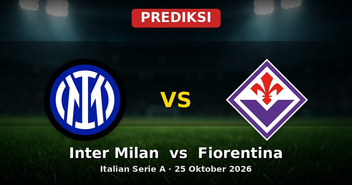 Prediksi Inter Milan vs Fiorentina Serie A 25 Oktober 2026