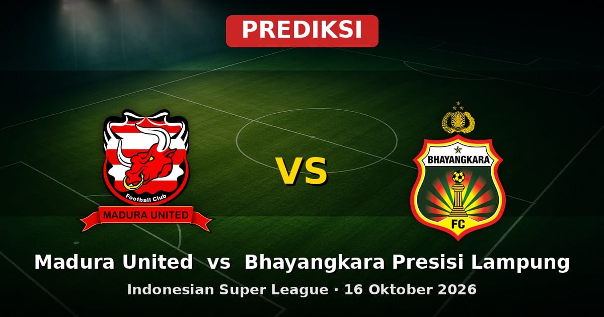 Prediksi Madura United vs Bhayangkara Presisi Lampung Liga Indonesia 16 Oktober