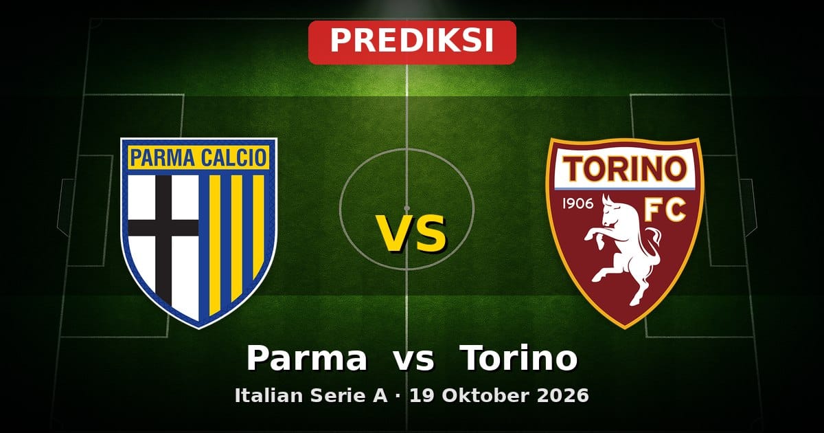 Prediksi Parma vs Torino Serie A 19 Oktober 2026: Duel Strategis di Liga Italia