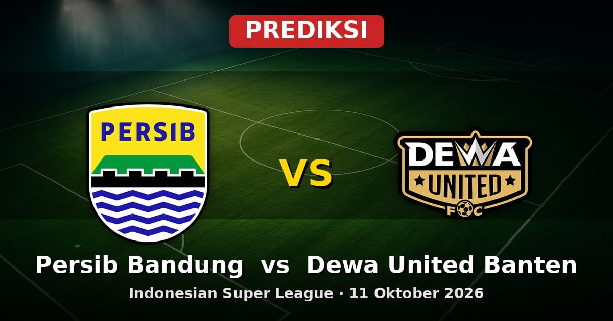 Prediksi Persib Bandung vs Dewa United Banten: Duel Sengit Liga Indonesia 11 Okt