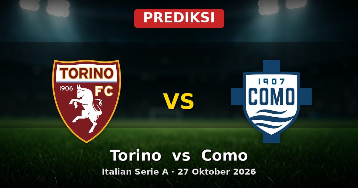 Prediksi Torino vs Como Serie A 27 Oktober 2026: Duel Krusial Pekan Ini
