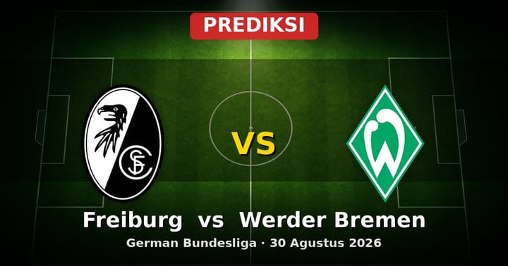 Prediksi Freiburg vs Werder Bremen Bundesliga 30 Agustus 2026