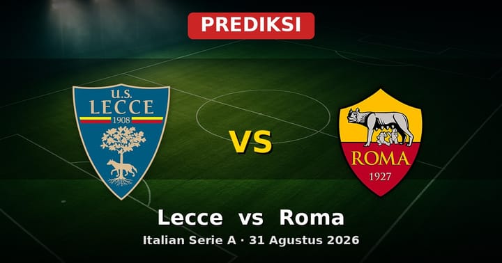 Prediksi Lecce vs Roma Serie A 31 Agustus 2026: Laga Menarik di Stadio Via del Mare