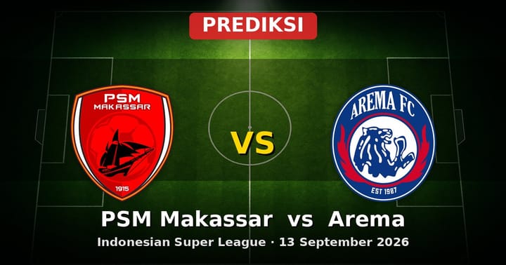 Prediksi PSM Makassar vs Arema Liga Indonesia 13 September 2026