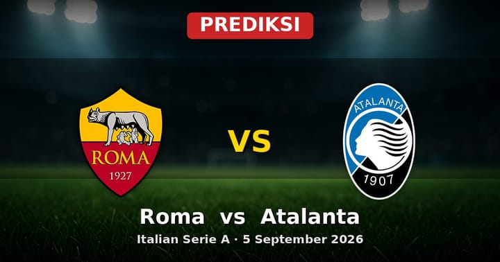 Prediksi Roma vs Atalanta Serie A 5 September 2026: Duel Sengit di Olimpico