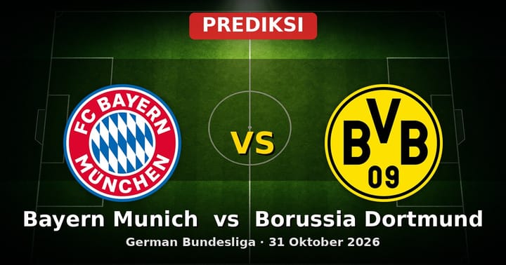 Prediksi Bayern Munich vs Borussia Dortmund Bundesliga 31 Oktober 2026