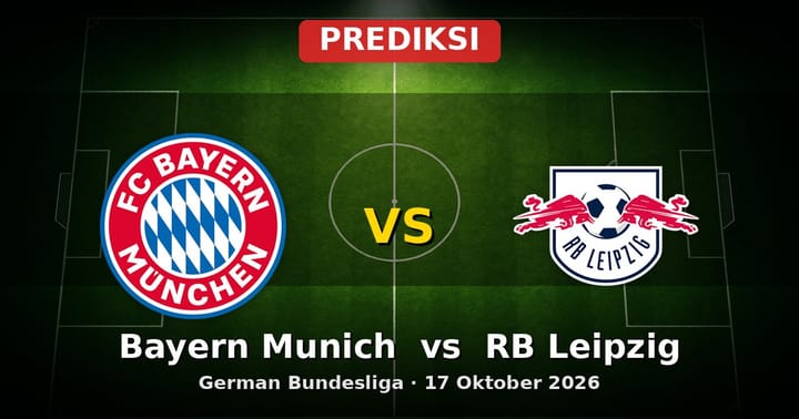 Prediksi Bayern Munich vs RB Leipzig Bundesliga 17 Oktober 2026