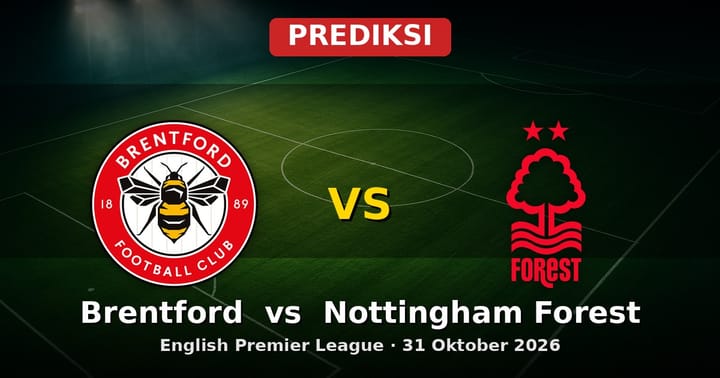 Prediksi Brentford vs Nottingham Forest EPL 31 Oktober 2026