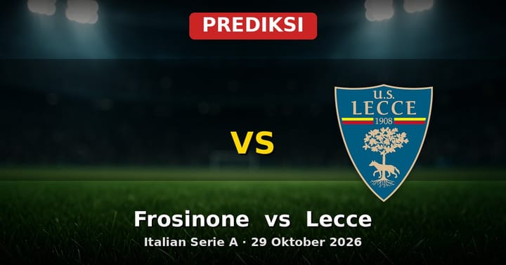 Prediksi Frosinone vs Lecce Serie A 29 Oktober 2026: Duel Sengit di Tengah Musim