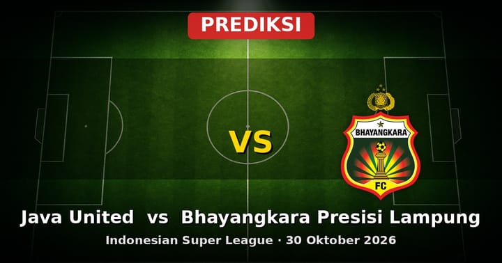 Prediksi Java United vs Bhayangkara Presisi Lampung Liga Indonesia 30 Oktober