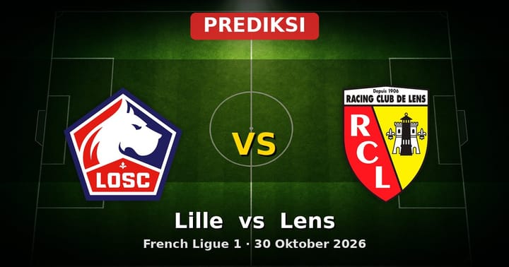 Prediksi Lille vs Lens Ligue 1 30 Oktober 2026: Duel Sengit di Prancis