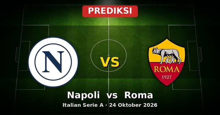 Prediksi Napoli vs Roma Serie A 24 Oktober 2026: Duel Sengit Napolistas vs Giallorossi